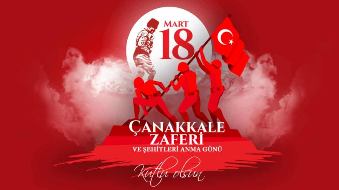 12 Mart İstiklal Marşının Kabülü ve 18 Mart Çanakkale Zaferi ve Şehitleri Anma Günü etkinliklerimiz...